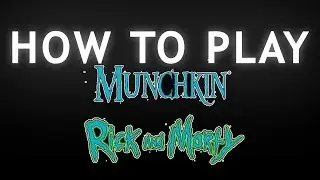 Munchkin Rick and Morty | HOW TO PLAY