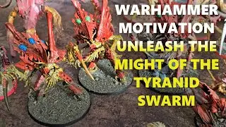 WARHAMMER MOTIVATION UNLEASH THE MIGHT OF THE  TYRANID SWARM