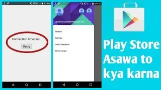 connectin Timed out Play Store me Asawa to kya karna ||