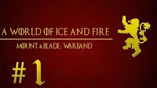 Let's Play Mount & Blade: Warband - A World of Ice and Fire - Meeting Robb Stark !