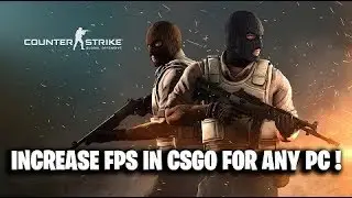 INCREASE FPS IN CSGO FOR ANY PC ! ( BOOST FPS IN CS:GO 2019 ) !