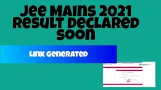 Jee Mains 2021 Result Link Generated|Result Soon