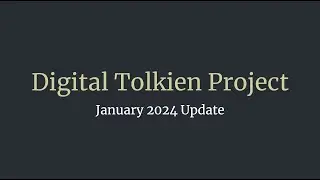 January 2024 Update for Digital Tolkien Project