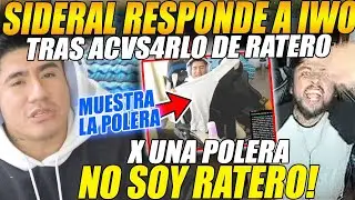 😲NO SOY R3TER0!😲 SIDERAL responde a IWO tras ACVS4RLO de RATERO x VERLO con su POLERA
