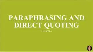 PARAPHRASING AND DIRECT QUOTING |  Lesson 6: English for Academic and Professional Purposes
