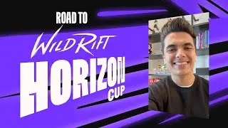 Road to the Horizon Cup! | Wild Rift Esports