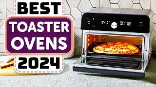 Best Toaster Oven - Top 5 Best Toaster Ovens in 2024