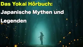 Das Yokai Hörbuch : Japanische Mythen und Legenden