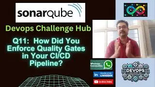 DevSecOps: Q11: How Did You Enforce Quality Gates in Your CI/CD Pipeline?