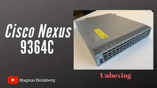 Unboxing Cisco Nexus 9364C (4K)