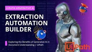 What is Extraction Automation Builder? || EPISODE 1 || UiPath Document understanding
