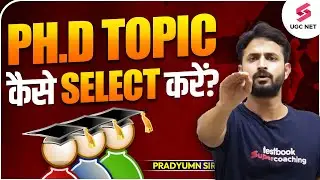 How to Select Ph.D. Topic? I Ph.D Entrance Exam Latest Updates | Ph.D Entrance 2023 Pradyumn sir
