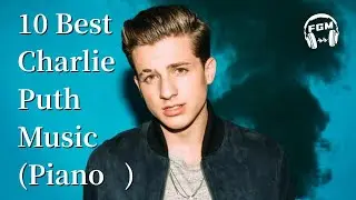 10 Best Charlie Puth Music (Piano)
