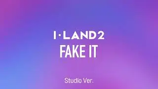 [Studio Ver.] I-LAND2 - FAKE IT
