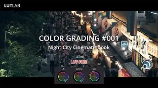 COLOR GRADING 001 - Night City Cinematic Look | LUT Free
