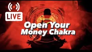 Open Your Money Chakra!