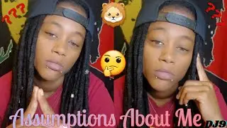 Assumptions About Me✊🏾🖤🏹🦁