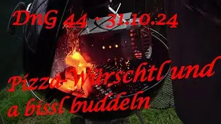 DnG 44 - 31.10.24 - Pizza-Würschtl und a bissl buddeln - Der Grilljunky