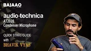 Audio-Technica AT2020 Condenser Microphone | Quick Start | Bhavik Vyas