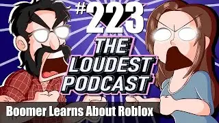 THE LOUDEST PODCAST #223: Asterios Learns About Roblox + Mr. Beast Cancellation Predictions