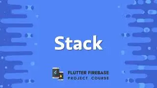 14. Stack 🔥 Flutter Firebase - Project Course | 🐦 Widgets | 2021
