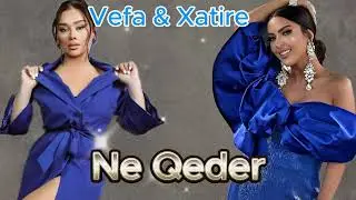 Xatire Islam & Vefa Serifova - Ne Qeder ( Yeni Trend Remix 2024 ) Her Kesin Sevdiyi Yeni Ifa