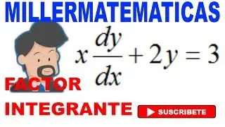 Ecuacion diferencial lineal por factor  integrante🚀Ejemplo 1 | Millermatematicas