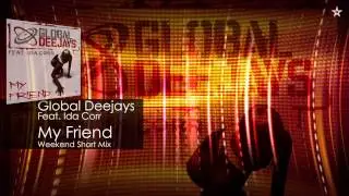 Global Deejays Feat. Ida Corr - My Friend (Weekend Short Mix)