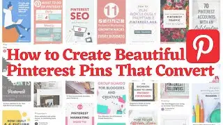 How to Create Beautiful Pinterest Pins That Convert 2022