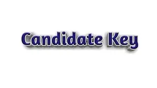 What is Candidate Key ? | Candidate Key Explain in short? | Do you want to Know about Candidate Key|