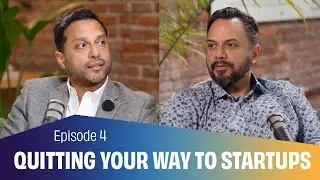 Quitting your way to startups | High Agency | Episode 04