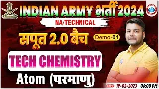 Indian Army 2024, Army NA/Tech Tech Chemistry Demo Class #01, Atoms, Tech Chemistry By Avinash Sir