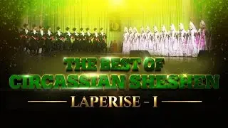 The Best Of Circassian Sheshen - Laperise I