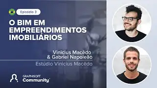 Episódio 3 - O BIM em empreendimentos imobiliários