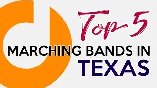 Top 5 High School Marching Bands in Texas - 2021/2022