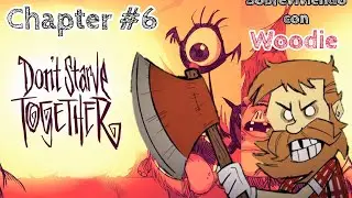 Don't Starve Together | Cap. #6 | Woodie | Serie |