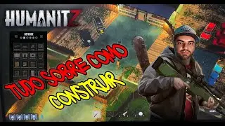 COMO UTILIZAR AS CONSTRUÇÕES NO #humanitz