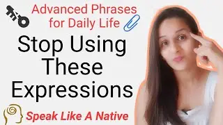 Use These USEFUL ADVANCED ENGLISH Phrases Daily