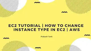 EC2 Tutorial | How to change instance type in EC2 | AWS
