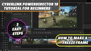 CyberLink PowerDirector 18 - Tutorial for Beginners | How to Make a Freeze Frame