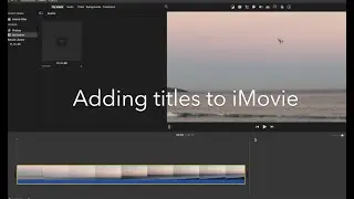 Adding titles (text) in iMovie
