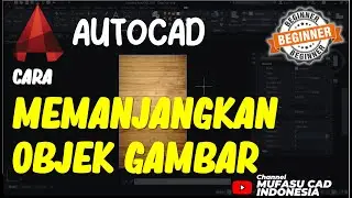 AutoCAD Cara Memanjangkan Objek Gambar