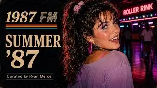 1987 FM | Summer of '87 ☀️