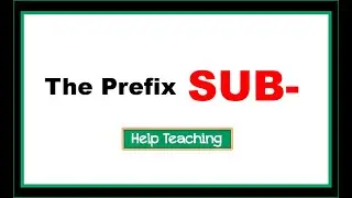 The Prefix SUB- | Prefixes and Suffixes Lesson