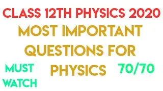 Most Important Questions For Class 12 Physics 2020 | score 70/70 in physics 2020