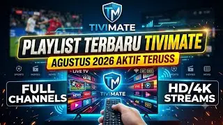 PLAYLIST IPTV/TIVIMATE TERBARU AGUSTUS 2026 AKTIF TERUSSS | CHANNEL LENGKAP