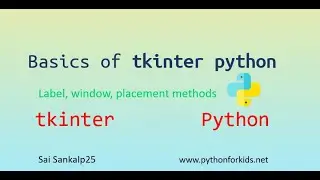 Basics of tkinter python || tkinter || python || GUI || Saisankalp25|| Episode 1 || Tutorial