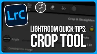 Lightroom Quick Tips - Crop Tool