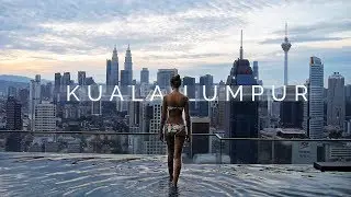 Kuala Lumpur - What I will Remember | Travel Malaysia