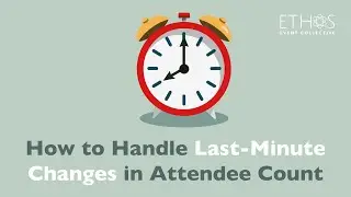 How to Handle Last-Minute Changes in Attendee Count